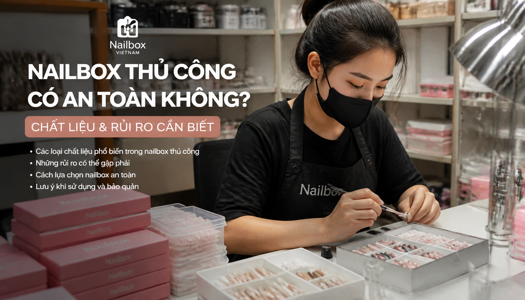Nailbox Thủ Công Có An Toàn Không? Chất Liệu & Rủi Ro Cần Biết - Hình 2