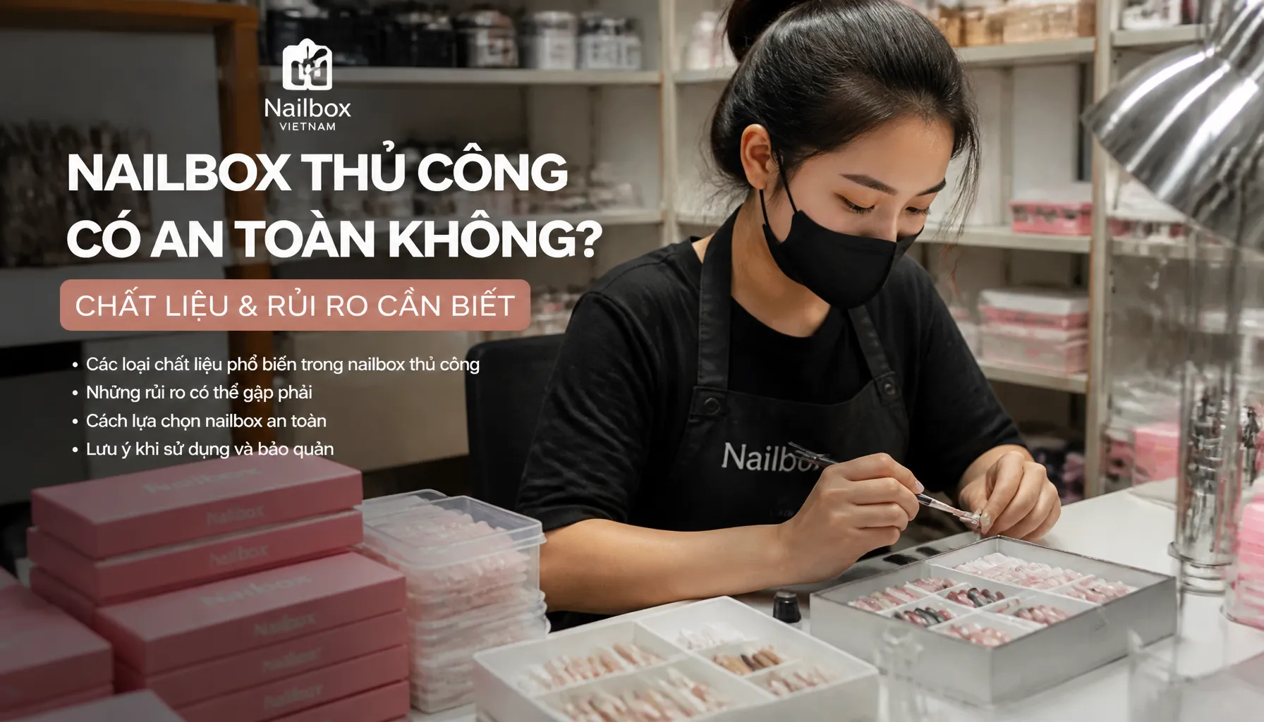 Nailbox Thủ Công Có An Toàn Không? Chất Liệu & Rủi Ro Cần Biết - Hình 2